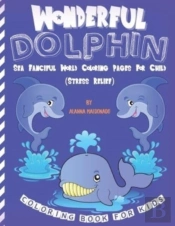 Wonderful Dolphin Coloring Book For Kids