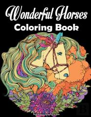 Wonderful Horses Coloring Book For Adults