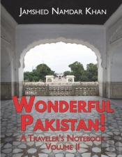 Wonderful Pakistan! A Traveler'S Noteboo