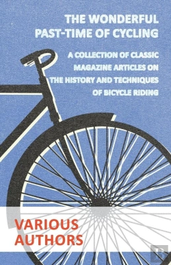 Bertrand.pt - Wonderful Past-Time Of Cycling - A Collection Of Classic Magazine Articles On The History And Techniques Of Bicycle Riding