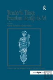 Wonderful Things: Byzantium Through Its Art