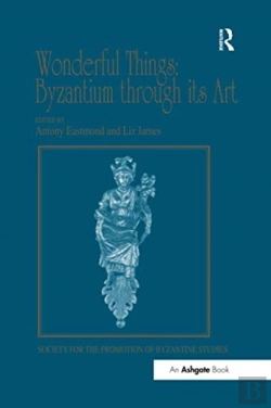Bertrand.pt - Wonderful Things: Byzantium Through Its Art