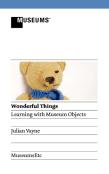 Wonderful Things - Learning With Museum Objects