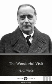 Wonderful Visit By H. G. Wells (Illustrated)