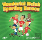 Wonderful Welsh Sporting Heroes