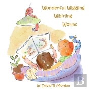 Wonderful Wiggling Whirling Worms