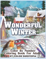 Wonderful Winter Color By Number Coloring Book For Adults
