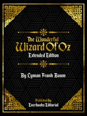 Wonderful Wizard Of Oz (Extended Edition) - By Lyman Frank Baum