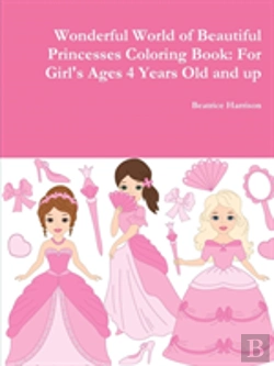 Bertrand.pt - Wonderful World Of Beautiful Princesses Coloring Book: For Girl'S Ages 4 Years Old And Up