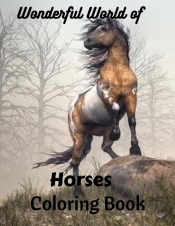 Wonderful World Of Horses Coloring Book