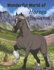 Wonderful World Of Horses Coloring Book