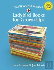 Wonderful World Of Ladybird Books For Grown-Ups