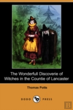 Bertrand.pt - Wonderfull Discoverie Of Witches In The Countie Of Lancaster (Dodo Press)