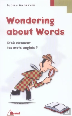 Bertrand.pt - Wondering About Words ; D'Ou Viennent Les Mots Anglais ?