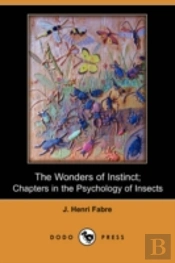 Wonders Of Instinct; Chapters In The Psychology Of Insects (Dodo Press)