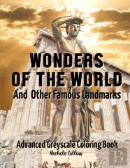 Wonders Of The World And Other Famous Landmarks