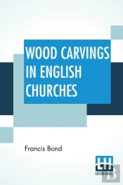 Wood Carvings In English Churches: I.-St