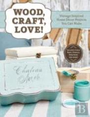 Wood, Craft, Love
