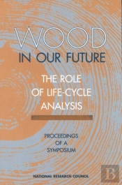 Wood In Our Future: The Role Of Life-Cycle Analysis