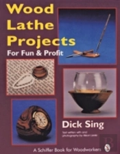 Wood Lathe Projects For Fun & Profit