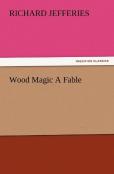 Wood Magic A Fable