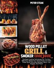 Wood Pellet Grill And Smoker Cookbook
