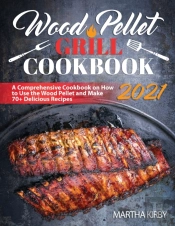 Wood Pellet Grill Cookbook 2021