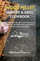 Wood Pellet Smoker And Grill Cookbook