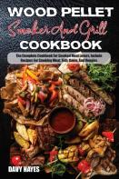 Wood Pellet Smoker And Grill Cookbook