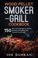 Wood Pellet Smoker And Grill Cookbook