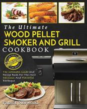 Wood Pellet Smoker And Grill Cookbook