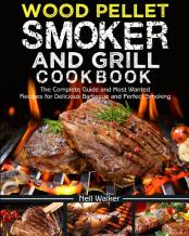 Wood Pellet Smoker And Grill Cookbook