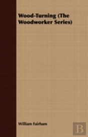Wood-Turning (The Woodworker Series)
