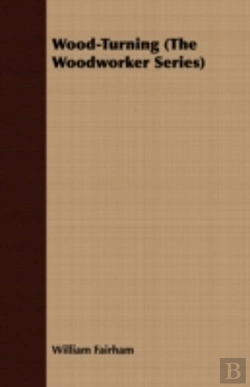 Bertrand.pt - Wood-Turning (The Woodworker Series)