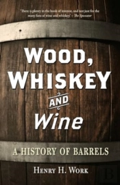 Wood, Whiskey And Wine