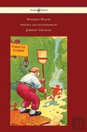 Wooden Willie - Written And Illustrated By Johnny Gruelle