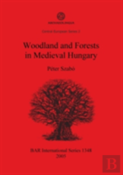 Woodland And Forests In Medieval Hungary