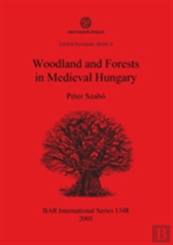 Bertrand.pt - Woodland And Forests In Medieval Hungary