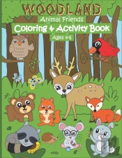Woodland Animal Friends Coloring & Activity Book Ages 4-6