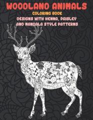 Woodland Animals - Coloring Book - Designs With Henna, Paisley And Mandala Style Patterns