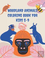 Woodland Animals Coloring Book For Kids 5-9