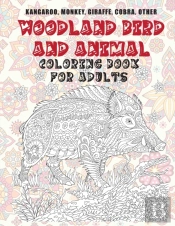 Woodland Bird And Animal - Coloring Book For Adults - Kangaroo, Monkey, Giraffe, Cobra, Other