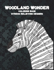Woodland Wonder - Coloring Book - Stress Relieving Designs