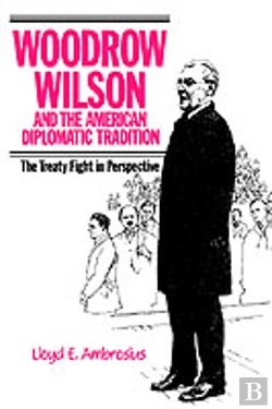 Bertrand.pt - Woodrow Wilson And The American Diplomatic Tradition