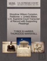 Woodrow Wilson Compton, Petitioner, V. United States. U.S. Supreme Court Transcript Of Record With Supporting Pleadings