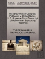 Woodrow Wilson Compton, Petitioner, V. United States. U.S. Supreme Court Transcript Of Record With Supporting Pleadings