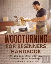 Woodturning For Beginners Handbook
