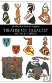 Woodward & Burnett'S Complete Treatise On Heraldry British & Foreign