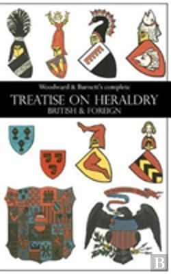 Bertrand.pt - Woodward & Burnett'S Complete Treatise On Heraldry British & Foreign
