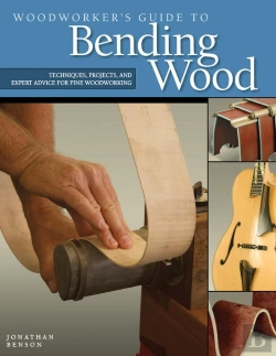 Bertrand.pt - Woodworker'S Guide To Bending Wood